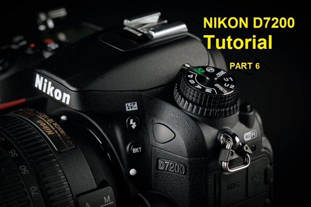 آموزش منوی دوربین نیکون NIKON D7200 بخش ششم